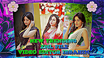 NEW TRENDING XML FILE VIDEO EDITOR @ebrahimxeditzz #unfrezzmyaccount #trendingshorts #videoediting 