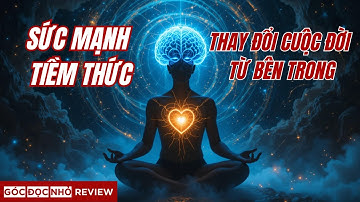 SỨC MẠNH TIỀM THỨC – Thay đổi cuộc đời từ bên trong