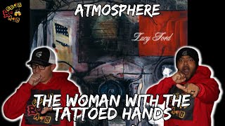 TALK ABOUT BEING HOOKED!!!!!! | Atmosphere - The Woman with the Tattooed Hands Reaction