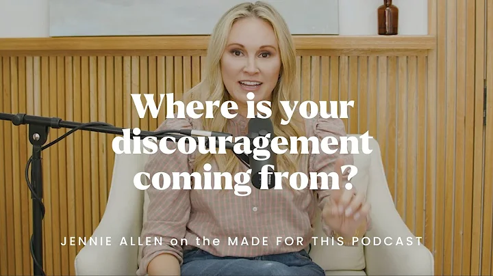 Where Does Your Discouragement Come From? // Jennie Allen on the Made For This Podcast