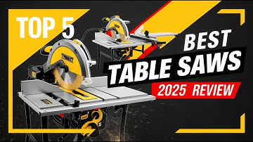 Top 5 Best Table Saws 2025 | Ultimate Woodworking Tools Guide