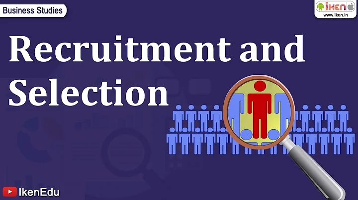 Learn the Recruitment and Selection Process of an Organization | iKen - DayDayNews