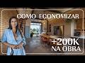 200 Mil de Economia na Obra | Soluções Simples que Valem Ouro | Larissa Reis Arquitetura