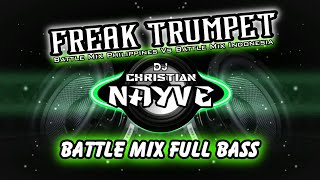 Freak Trumpet Battle Mix Full Bass - Dj Christian Nayve