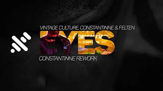Vintage Culture, Constantinne & Felten   Eyes Constantinne Rework