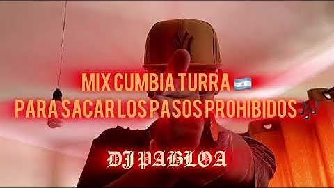 MIX CUMBIA TURRA - PARA SACAR LOS PASOS PROHIBIDOS l DJ PABLOA