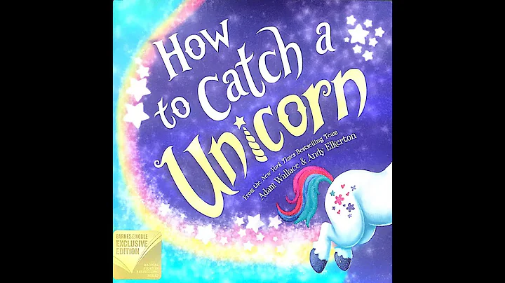 How to Catch a Unicorn - Read Aloud for Kids