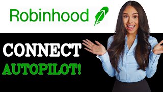 How To Connect Autopilot To Robinhood (2025) How To Use Autopilot With Robinhood 2025