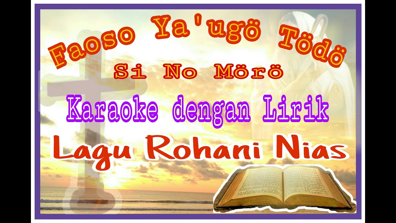 Faoso Ya'ugo Todo Karaoke dengan lirik || Lagu Rohani Nias