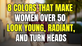 8 Colors That Make Women Over 50 60 Look Young, Radiant And Turn Heads!