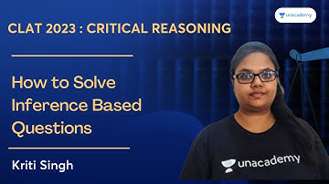 CLAT 2023:Critical Reasoning | How to Solve Inference Based Questions | Kriti Singh | Unacademy CLAT