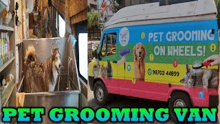 PET GROOMING VAN | PET GROOMING ON WHEELS | PET VANITY VAN | PET GROOMING | HUSKY IN INDIA | LAADO