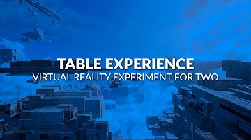 Table Experience - Mixed Reality / VR Installation for Two // by MELT