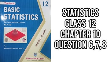 Question 6, 7, 8 | Class 12 Chapter # 10 | lect 22 | new edition
