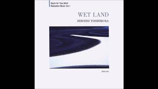 Hiroshi Yoshimura (吉村弘) - Wet Land (1993) [Full Album] screenshot 5