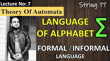 Lecture 7: Language of an alphabet in automata, types of languages in automata, how to make strings,