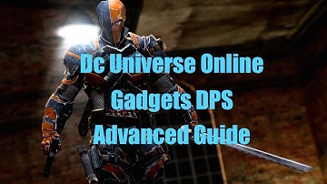 DCUO: Gadgets DPS Loadout - Advanced Guide