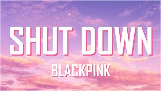 SHUT DOWN - BlackPink