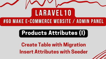 #60 Laravel 10 Tutorial | Products Attributes (I) |  Create Table with Migration | Insert Attributes
