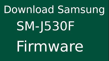 How To Download Samsung Galaxy J5 SM-J530F Stock Firmware (Flash File) For Update Android Device