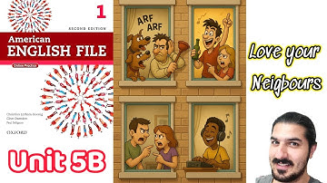Unit 5B – Love Your Neighbors | Present Continuous, Verb Phrases – AEF 2nd Edition Book 1