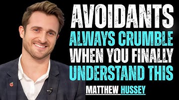 Avoidants Always Crumble When You Finally Understand This_| Matthew Hussey_,Motivational Speech