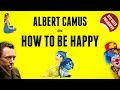 Bite Sized Philosophy - How to be happy in life? | The Philosophy of Albert Camus