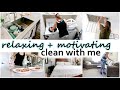 RELAXING + MOTIVATING CLEAN WITH ME, CLEANING INSPIRATION, HEALTHY FOOD PREP - Intentful Spaces