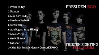 Download Lagu Thirteen Fighting full album Presiden Ego MP3