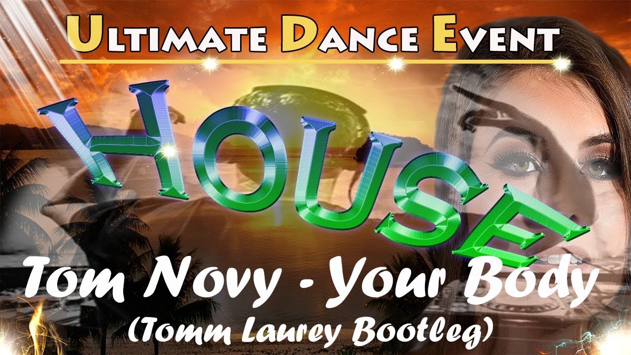 Tom Novy - Your Body (Tomm Laurey Bootleg) remix os