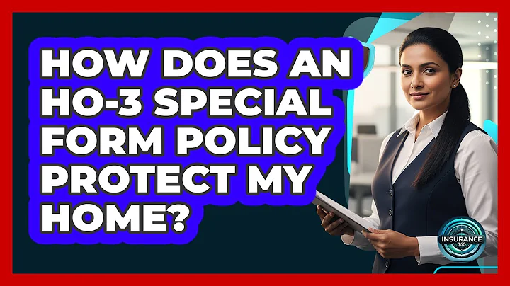 How Does An HO-3 Special Form Policy Protect My Home? - InsuranceGuide360.com