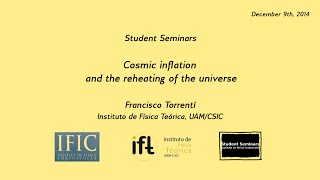 Francisco Torrentí: Cosmic inflation and the reheating of the universe