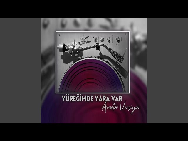Yüreğimde Yara Var