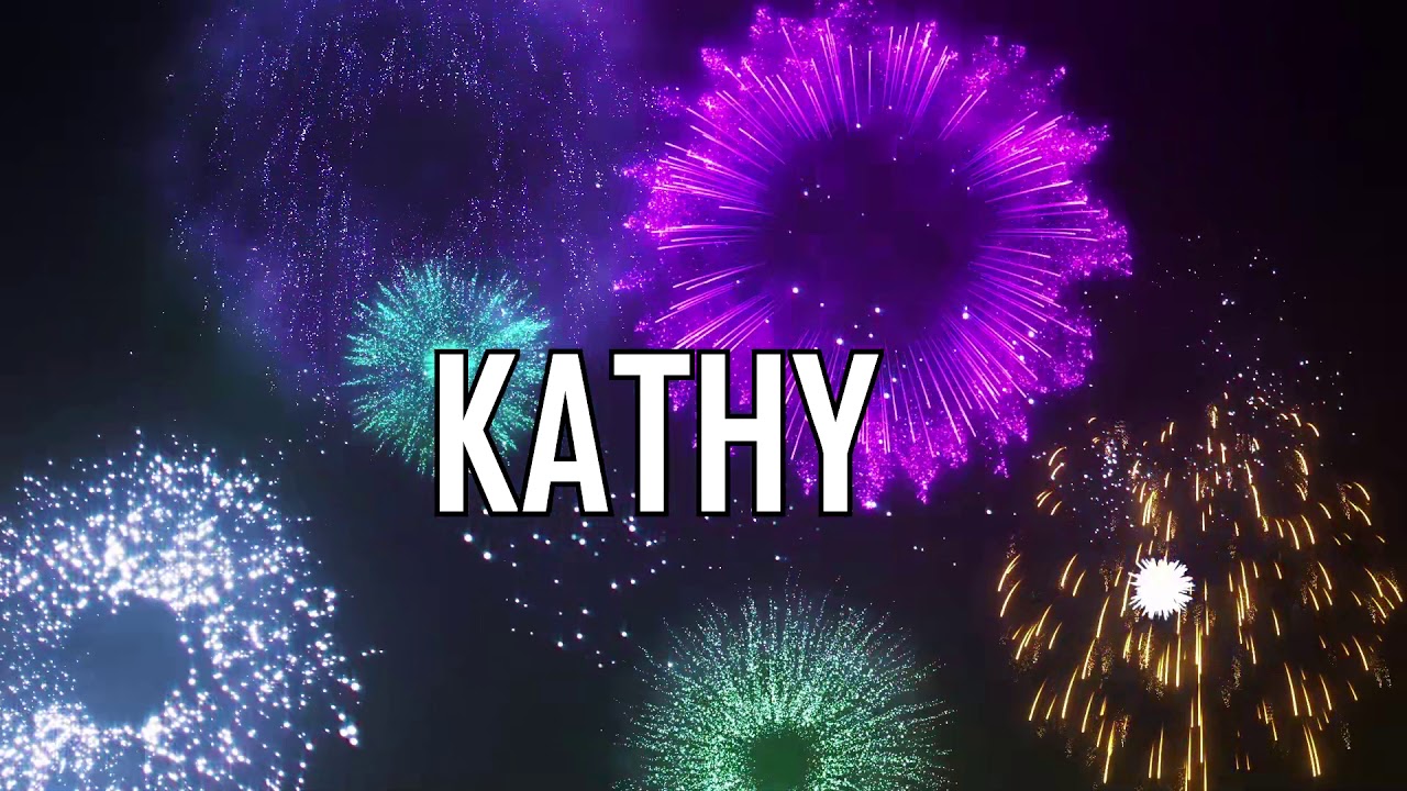 Joyeux Anniversaire Kathy Youtube