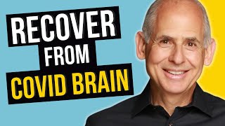 How to Recover from Covid Brain | Dr. Daniel Amen
