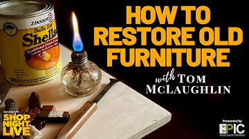 How to Restore Old Furniture with Tom McLaughlin