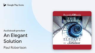 An Elegant Solution by Paul Robertson · Audiobook preview
