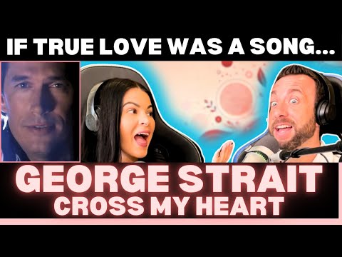 A COWBOY'S LOVE STORY? First Time Hearing George Strait - I Cross My Heart Reaction!