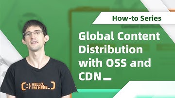How-to | Global Content Distribution with OSS and CDN