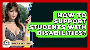 How To Support Students With Disabilities? - High School Toolkit