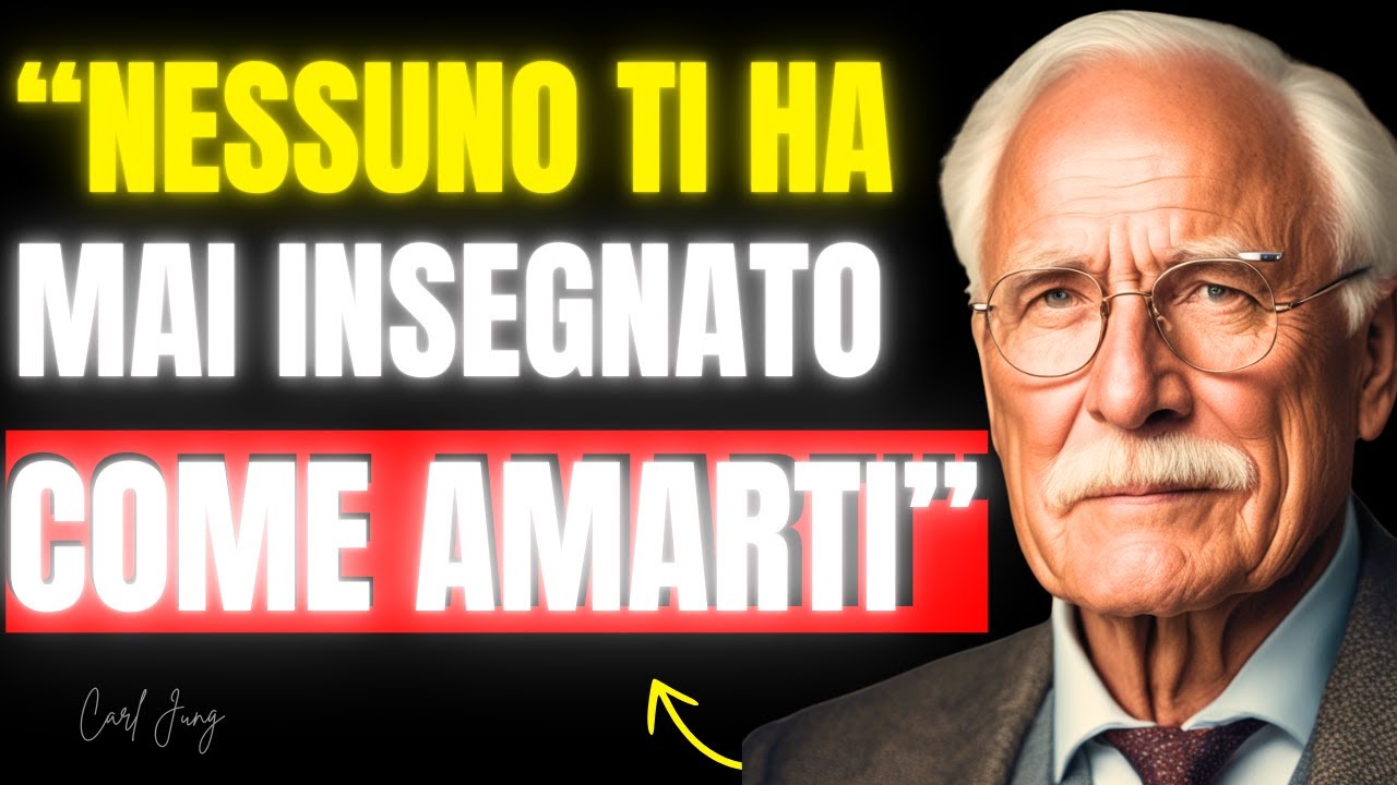 Ciò che NON TI HANNO MAI INSEGNATO sull'AMOR PROPRIO – Carl Jung