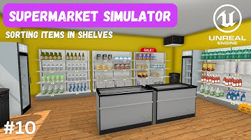 How To Make A Supermarket Simulator Game in Unreal Engine 5 - Sorting Items in Shelves