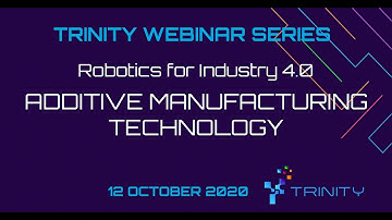 TRINITY Robotics for Industry 4.0: Additive Manufacturing