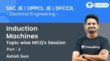 Induction Machines | Electrical Engineering | DFCCIL / SSC -JE / UPPCL - JE | Ashish Sir