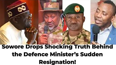 Sowore Claims Nigeria’s Ex-Defence Minister Was Forced to Resign | Full Breakdown