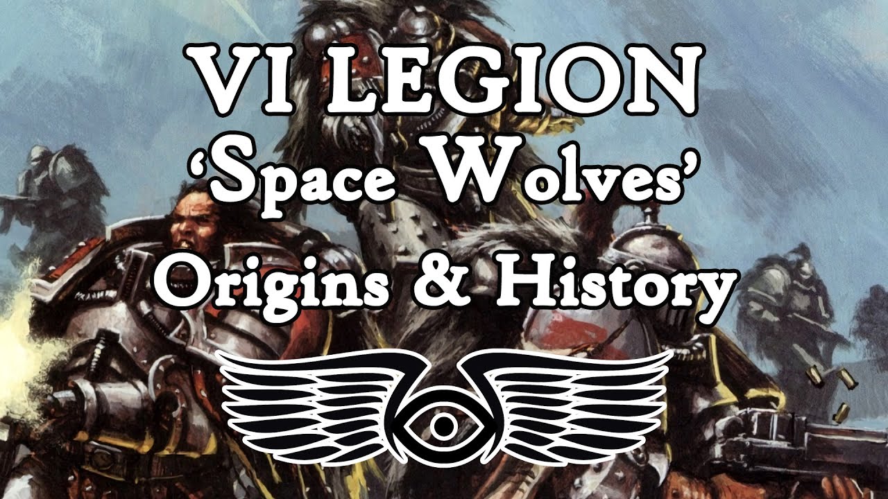 VI Legion 'Space Wolves': Origins & History (Warhammer 40K & Horus Heresy Lore)