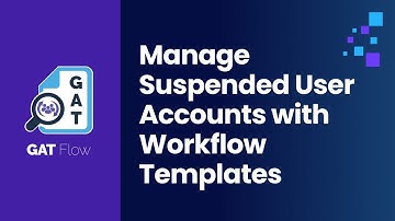 GAT Flow | How to Manage Suspended User Accounts with Workflow Templates in Google Workspace
