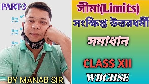 সীমা-Limits Calculus||Part-3||সংক্ষিপ্ত||Class 12-Wbchse|| Solutions in bengali||SN Dey
