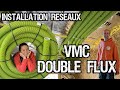 Installation vmc double flux  on commence les rseaux 