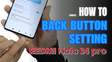 How to enable Back button setting on Redmi Note 14 Pro